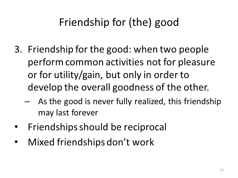 Friendship for (the) good Friendship for the good: when two people perform common activities